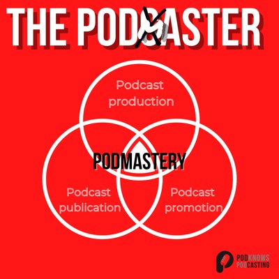 The Podmaster: podcasting growth advice and insights for people and brands