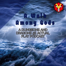 A Walk Among Gods: A Dungeons and Dragons 5E Actual Play Podcast
