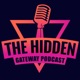 Hidden Gateway Podcast - On Hiatus Until Summer 2025