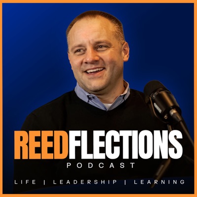 ReedFlections Podcast on Life, Leadership, and Learning:Reed Nyffeler