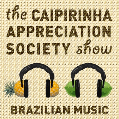 Caipirinha Appreciation Society: Brazilian music beyond the clichés Caipirinha Appreciation Society: Brazilian music beyond the clichés