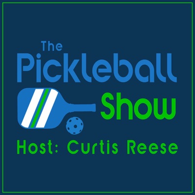 The Pickleball Show with CurtisReese -Discuss the fast growing sport of Pickleball!