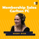 #257: How to be a Membership Sales Officer in the AFL with Maddy Ryan from Carlton FC