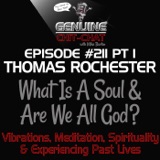 #211 P1 – What Is A Soul & Are We All God? Good Vibrations, Meditation, Spirituality & Experiencing Past Lives With Thomas Rochester