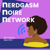 Nerdgasm Noire Network - Nerdgasm Noire Network