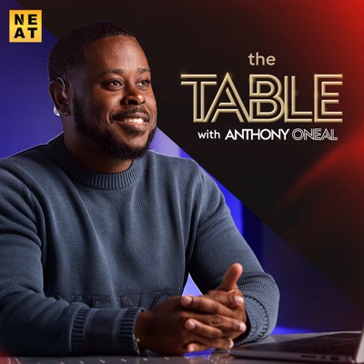 The Table with Anthony ONeal:The Neatness Network