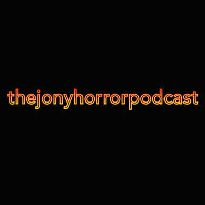 The Jony Horror Podcast The Jony Horror Podcast