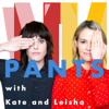 PANTS with Kate and Leisha - Kate and Leisha