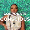 Corporate Conscious Black Girl - Patience Johnson, Corporate Conscious Black Girl