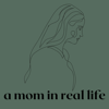 A Mom in Real Life - Katherine Bush