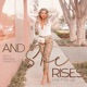 And She Rises…