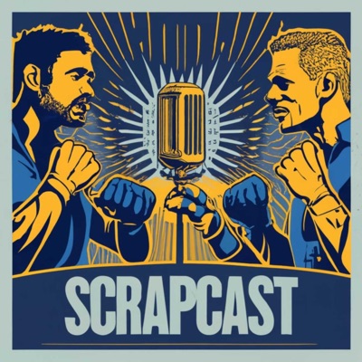ScrapCast - MMA/Combat Sports Podcast