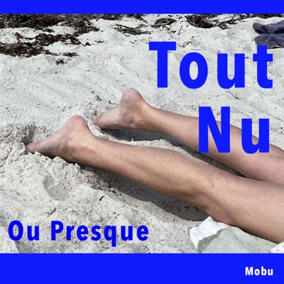 Tout Nu ou Presque Tout Nu ou Presque