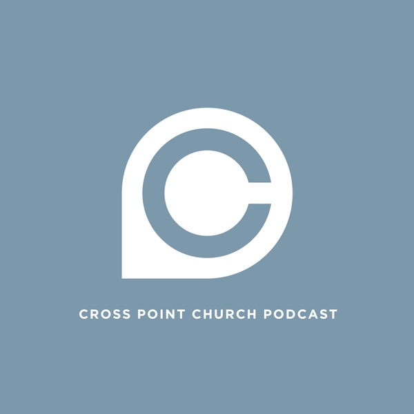 Cross Point Church Audio Podcast