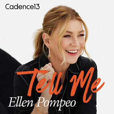 Tell Me with Ellen Pompeo:Ellen Pompeo & Cadence13