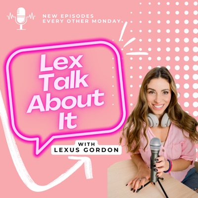 Lex Talk About It:Lexus Gordon