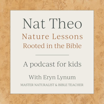 Nat Theo Nature Lessons Rooted in the Bible:Eryn Lynum