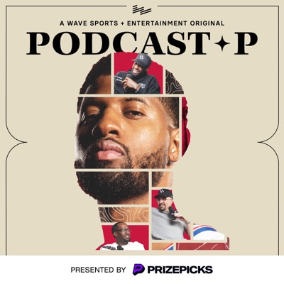 Podcast P with Paul George:Wave Sports + Entertainment