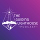 The Guiding Lighthouse Podcast