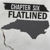 Chapter Six: Flatlined in North Carolina