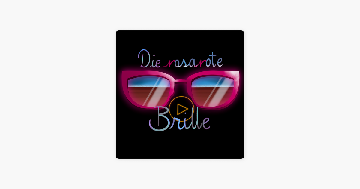 ‎Die rosarote Brille Der feministische Filmpodcast en Apple Podcasts