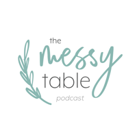 The Messy Table with Jenn Jewell podcast