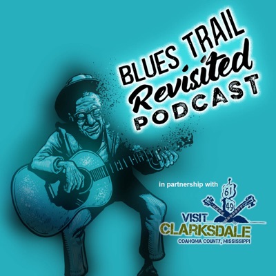 THE BLUES TRAIL REVISITED PODCAST