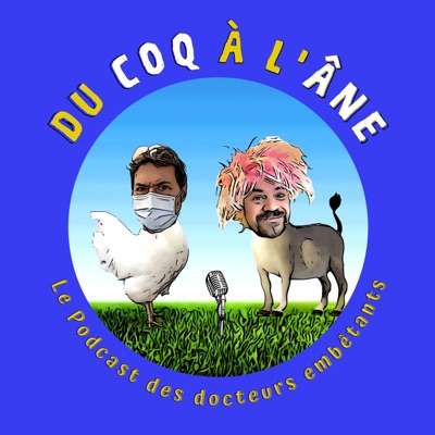 Du coq à l‘âne, le podcast des vétérinaires  embêtants:ducoqalanepodcast