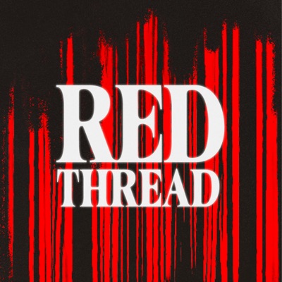 Red Thread:The Official Podcast