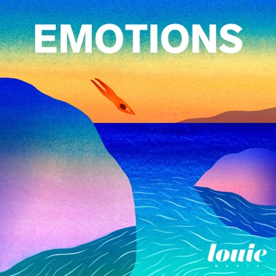 Émotions : le podcast pour mettre des mots sur vos émotions:Louie Media