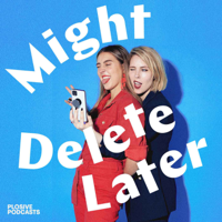 Might Delete Later podcast