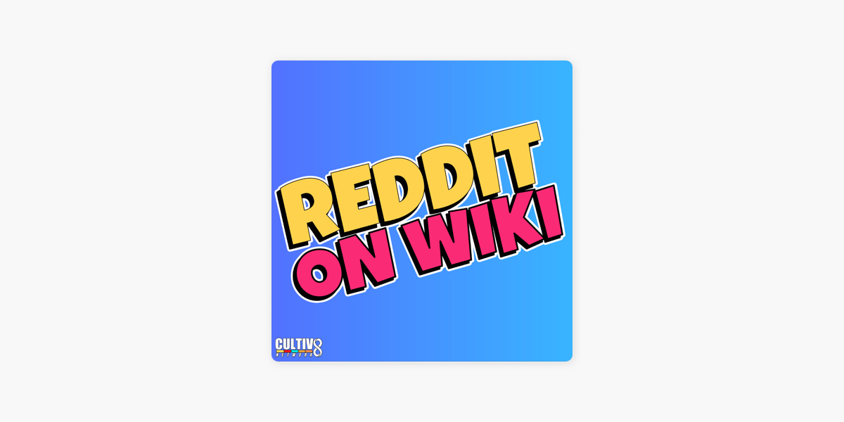 ‎Reddit On Wiki on Apple Podcasts