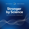 The Stronger By Science Podcast - StrongerByScience.com