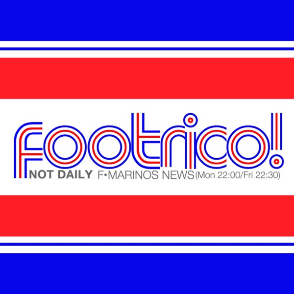 Footrico! 〜 毎週月曜/金曜夜にマリノスまわりのニュース・出来事をおしゃべりでお届け!