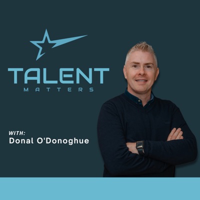 Talent Matters with Donal O’Donoghue:Donal O’Donoghue