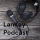 LanKay Podcast