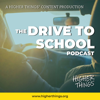 The Drive to School Podcast - Higher Things, Inc.
