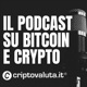 Criptovaluta.it® Podcast - Bitcoin e Crypto