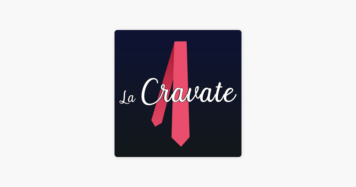 La Cravate on Apple Podcasts