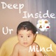 Deep Inside Ur Mind