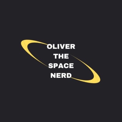 The Oliver The Space Nerd Podcast