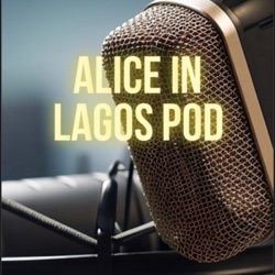 ALICE IN LAGOS POD (Trailer)