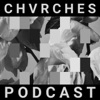 www.chvrchespodcast.com