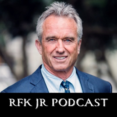 RFK Jr Podcast:Robert Kennedy Jr