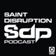 the Saint Disruption Podcast