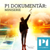 P1 Dokumentär: Miniserie - Sveriges Radio