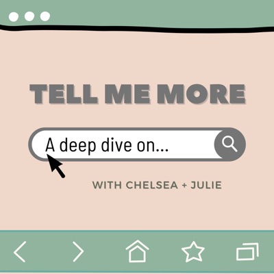 Tell Me More: A Deep Dive On...