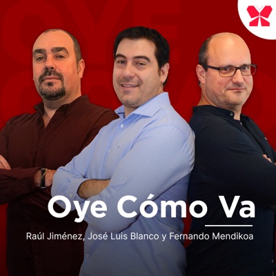 Oye Cómo Va:Raúl Jiménez, Fernando Mendikoa y J.L. Blanco