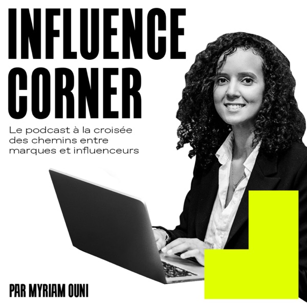 INFLUENCE CORNER le podcast