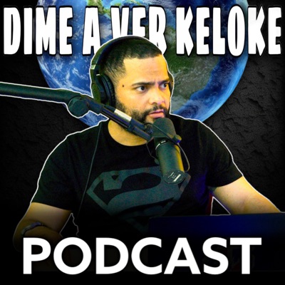 Dime A Ver Keloke Podcast